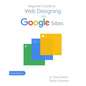 Beginner's Guide to Web Designing with Google Sites - Paperback