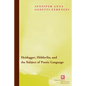 Heidegger, Hölderlin, and the Subject of Poetic Language: Toward a New Poetics of Dasein - Paperback