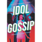 Idol Gossip - Hardcover