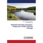 Rainfall Intensity-duration-frequency Under Climate Change - Paperback
