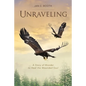 Unraveling: A Story of Wonder to Heal the Wounded Soul - Paperback