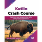 Kotlin Crash Course: Fast-track your programming skills with practical experience (English Edition) - Paperback