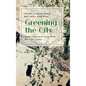 Greening the City: Nature in French Towns from the 17th Century - Hardcover