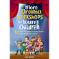 More Drama Workshops for Children: 10 Drama Workshops for Children based on Children's Stories - Paperback