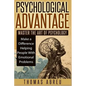 Psychological Advantage: Master the Art of Psychology - Make a Difference Helping People with Emotional Problems - Paperback