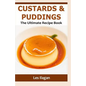 Custards & Puddings: The Ultimate Recipe Book - Paperback