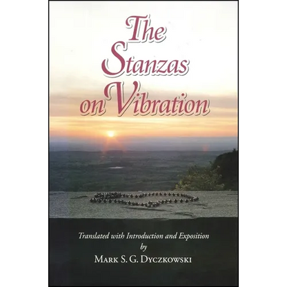 The Stanzas on Vibration: The SpandaKārikā with Four Commentaries: The SpandaSaṃdoha by Kṣemarāja, The SpandaVṛttti b - Paperback