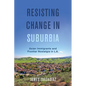 Resisting Change in Suburbia: Asian Immigrants and Frontier Nostalgia in L.A. Volume 67 - Hardcover