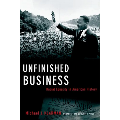 Unfinished Business: Racial Equality in American History - Hardcover
