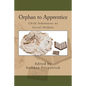 Orphan to Apprentice: Child Indentures as Social Welfare - Paperback
