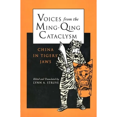 Voices from the Ming-Qing Cataclysm: China in Tigers` Jaws - Paperback