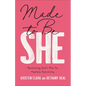 Made to Be She - Hardcover
