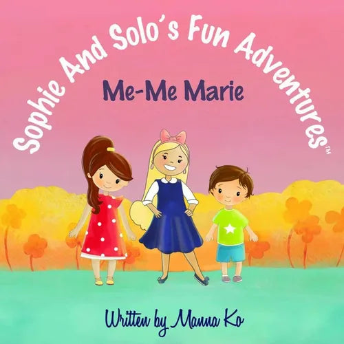 Sophie And Solo's Fun Adventures: Me-Me Marie - Paperback