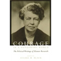 Courage in a Dangerous World: The Political Writings of Eleanor Roosevelt - Paperback