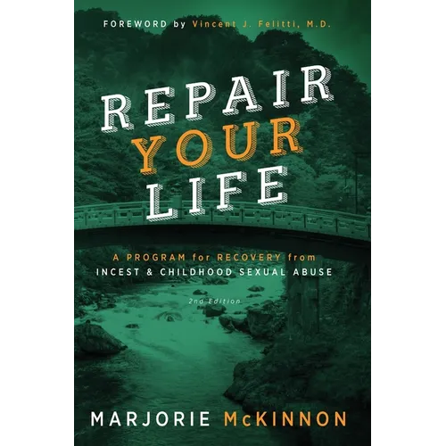 REPAIR Your Life: A Program for Recovery from Incest & Childhood Sexual Abuse, 2nd Edition - Paperback