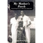 My Mother's Porch: The Life Experience of A Black Gary, Indiana Girl - Paperback