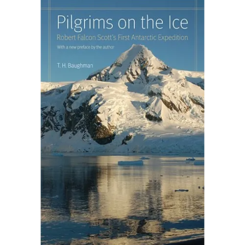 Pilgrims on the Ice: Robert Falcon Scott's First Antarctic Expedition - Paperback