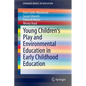 Young Children's Play and Environmental Education in Early Childhood Education - Paperback