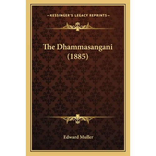 The Dhammasangani (1885) - Paperback