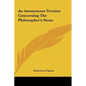 An Anonymous Treatise Concerning the Philosopher's Stone - Hardcover