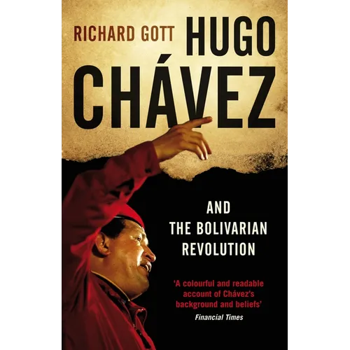Hugo Chavez and the Bolivarian Revolution - Paperback