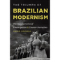 The Triumph of Brazilian Modernism: The Metanarrative of Emancipation and Counter-Narratives - Paperback