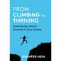 From Climbing to Thriving: Embracing Lateral Growth in Your Career - Hardcover