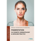 Pigmentation in Cosmetic Dermatology & Skincare Practice - Paperback