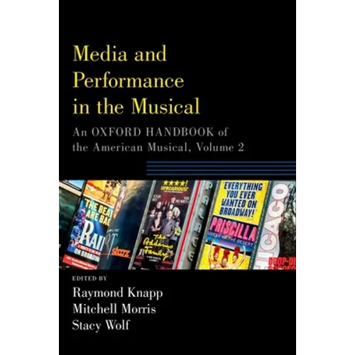 Media and Performance in the Musical: An Oxford Handbook of the American Musical, Volume 2 - Paperback