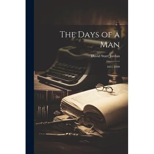 The Days of a Man: 1851-1899 - Paperback