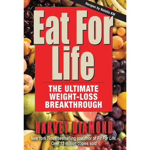 Eat for Life: The Ultimate Weight-Loss Breakthrough - Hardcover