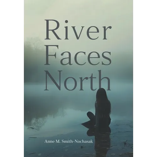 River Faces North - Hardcover