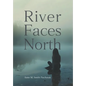 River Faces North - Hardcover