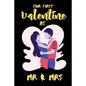 Our First Valentine As Mr & Mrs: A perfect Valentines Day Gifts For Husband From Wife or couples. - Paperback