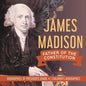 James Madison: Father of the Constitution Biographies of Presidents Grade 4 Children's Biographies - Paperback