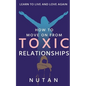 How to move on from Toxic Relationships: Learn to live and love again - Paperback