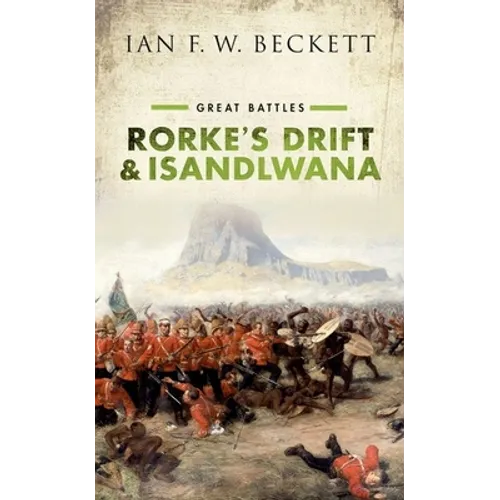 Rorke's Drift and Isandlwana: Great Battles - Paperback
