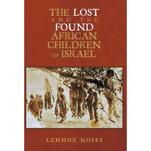 The Lost and the Found African Children of Israel - Hardcover