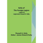 Kelly of the Foreign Legion: Letters of Légionnaire Russell A. Kelly - Paperback
