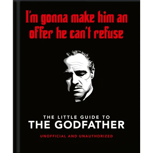 The Little Guide to the Godfather: I'm Gonna Make Him an Offer He Can't Refuse - Hardcover