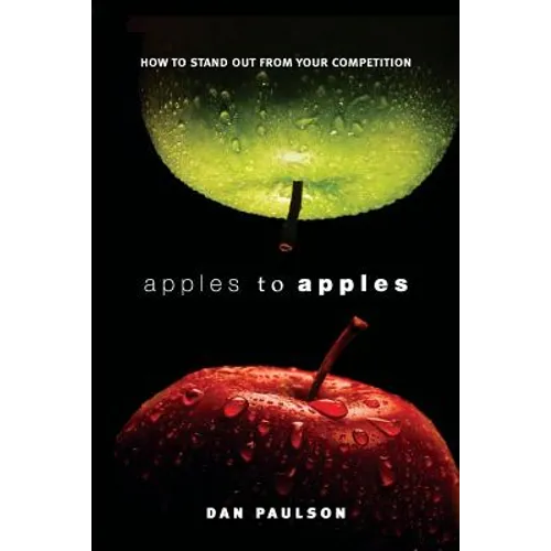 Apples to Apples: How to Stand Out from Your Competition - Paperback