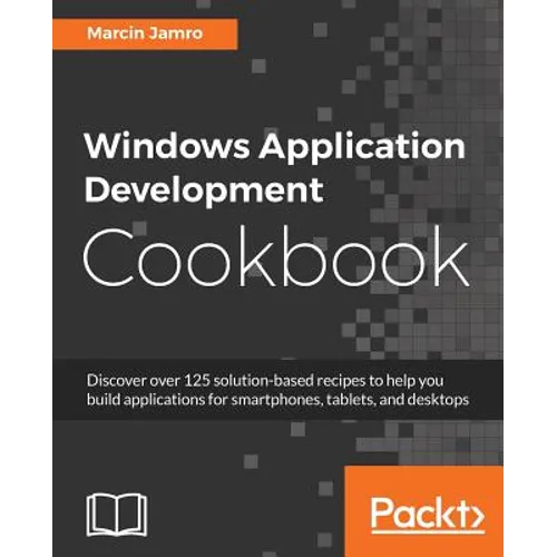 Windows Application Development Cookbook - Paperback