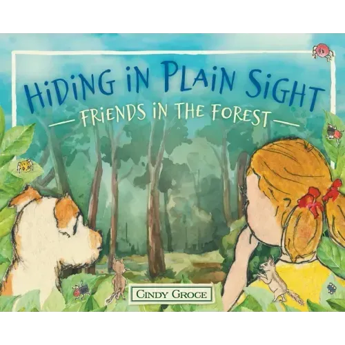 Hiding in Plain Sight - Friends in the Forest - Hardcover