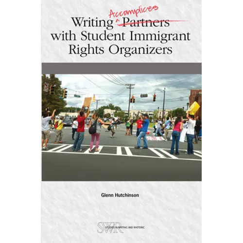 Writing Accomplices with Student Immigrant Rights Organizers - Paperback