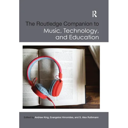 The Routledge Companion to Music, Technology, and Education - Paperback