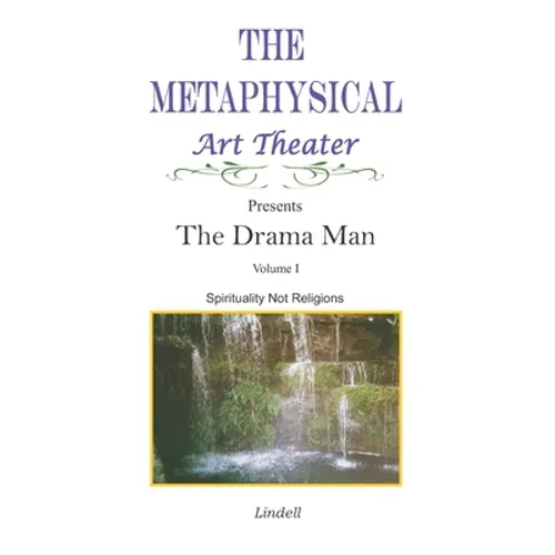 The Drama Man: Spirituality Not Religions - Paperback