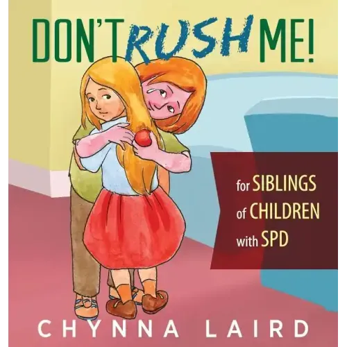 Don't Rush Me!: For Siblings of Children With Sensory Processing Disorder (SPD) - Hardcover