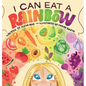 I Can Eat a Rainbow - Hardcover