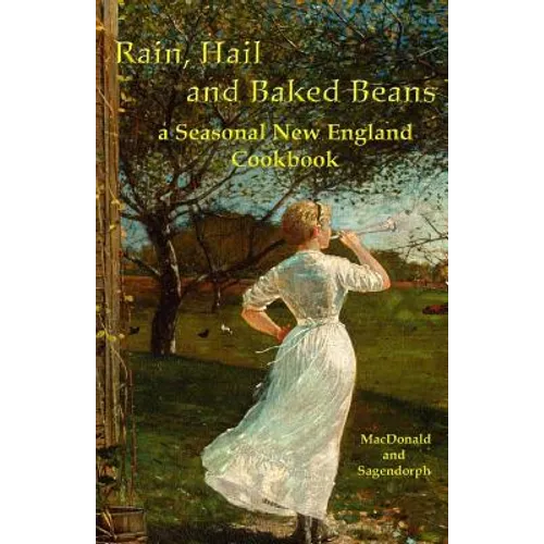 Rain, hail, and baked beans: a New England seasonal cook book - Paperback