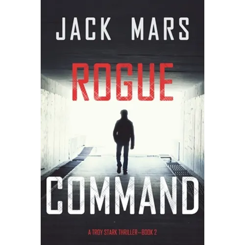 Rogue Command (A Troy Stark Thriller-Book #2) - Paperback